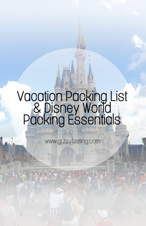 Vacation Packing List & Disney World Packing Essentials – Gutsy